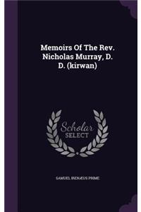 Memoirs Of The Rev. Nicholas Murray, D. D. (kirwan)