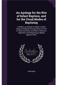 Apology for the Rite of Infant Baptism, and for the Usual Modes of Baptizing