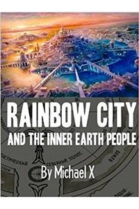 Rainbow City and the Inner Earth People