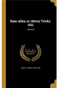 Ram-alley; or, Merry Tricks. 1611; Volume 8