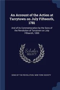 An Account of the Action at Tarrytown on July Fifteenth, 1781