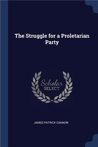 Struggle for a Proletarian Party