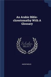 An Arabic Bible-chrestomathy With A Glossary