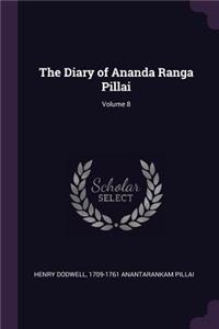 The Diary of Ananda Ranga Pillai; Volume 8
