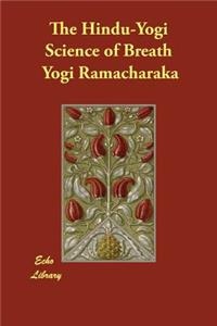 The Hindu-Yogi Science of Breath