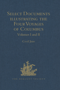 Select Documents Illustrating the Four Voyages of Columbus