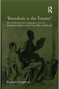 'Boredom is the Enemy'
