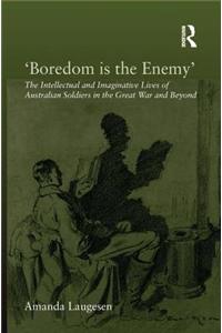 'Boredom Is the Enemy'