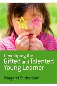 Developing the Gifted and Talented Young Learner