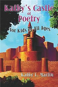 Kathy's Castle of Poetry for Kids of All Ages