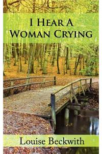 I Hear A Woman Crying