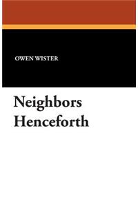 Neighbors Henceforth