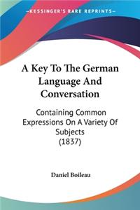 A Key To The German Language And Conversation