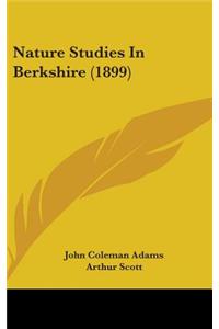Nature Studies In Berkshire (1899)