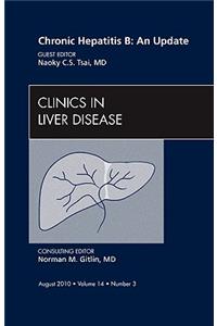 Chronic Hepatitis B: An Update, an Issue of Clinics in Liver Disease