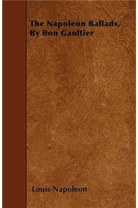 The Napoleon Ballads, by Bon Gaultier