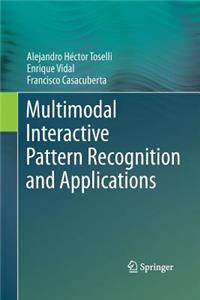 Multimodal Interactive Pattern Recognition and Applications