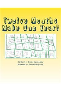 Twelve Months Make One Year!