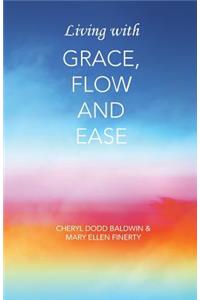 Living with Grace, Flow and Ease