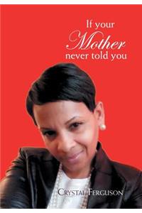 If Your Mother Never Told You