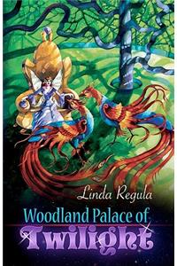 Woodland Palace of Twilight