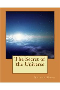 The Secret of the Universe