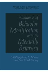 Handbook of Behavior Modification with the Mentally Retarded