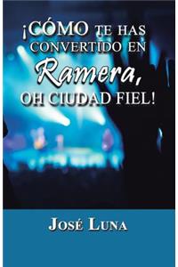 Como Te Has Convertido En Ramera, Oh Ciudad Fiel!