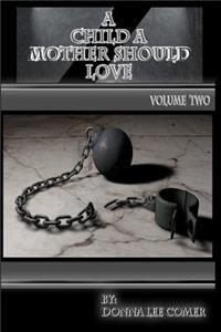 A Child A Mother Should Love Volume 2
