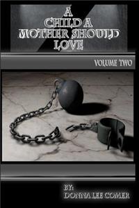 Child A Mother Should Love Volume 2