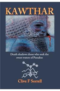 Kawthar: Death Shadows Those Who Seek the Sweet Waters of Paradise