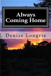 Always Coming Home: A Short Story
