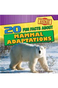 20 Fun Facts about Mammal Adaptations