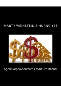 Aged Corporation with Credit DIY Manual