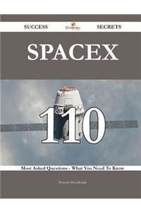 SpaceX 110 Success Secrets: 110 Most Ask...