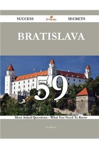 Bratislava 59 Success Secrets - 59 Most Asked Questions on Bratislava - What You Need to Know