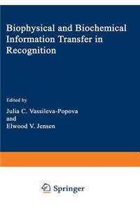 Biophysical and Biochemical Information Transfer in Recognition