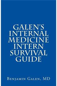 Galen's Internal Medicine Intern Survival Guide