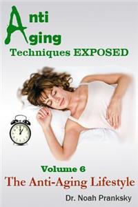 Anti Aging Techniques EXPOSED Vol 6