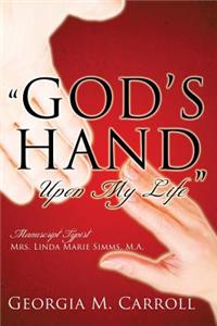 God's Hand Upon My Life