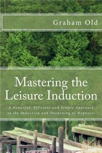 Mastering the Leisure Induction