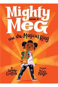 Mighty Meg 1: Mighty Meg and the Magical Ring