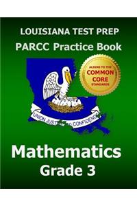 Louisiana Test Prep Parcc Practice Book Mathematics Grade 3: Covers the Performance-Based Assessment (Pba) and the End-Of-Year Assessment (Eoy)