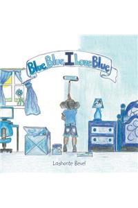 Blue Blue I Love Blue