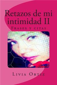 Retazos de mi intimidad II