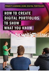 How to Create Digital Portfolios to Show What You Know