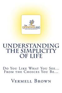 Understanding the Simplicity of Life