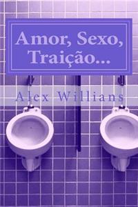 Amor, Sexo, Traicao...