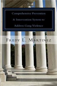 Comprehensive Prevention & Intervention System to Address Gang Violence