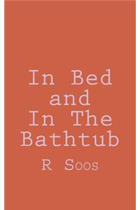 In Bed and in the Bathtub